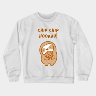 Chip Chip Hooray Chocolate Chip Cookie Sloth Crewneck Sweatshirt